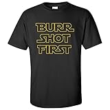 Burr Shot First - Alexander Hamilton Musical Funny Adult History Quote America Cotton T-Shirt -...