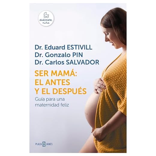 Ser mamá: el antes y el después: Guía para una maternidad feliz