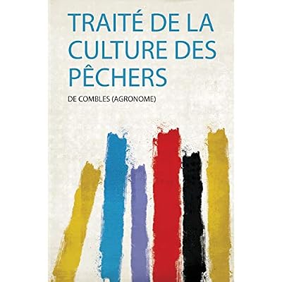 Trait&eacute; De La Culture Des P&ecirc;chers
