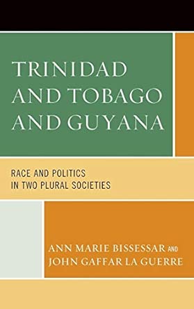 Trinidad and Tobago and Guyana: Race and Politics in Two Plural Societies book cover
