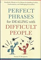 Perfect Phrases for Dealing with Difficult People 1606712837 Book Cover