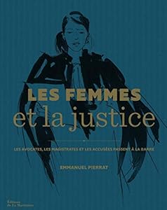Livres Couvertures de Les Femmes et la justice. Les Avocates, les magist