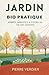 Jardin Bio Pratique: Arbres, Arbustes & Fleurs Au Fil Des Saisons (French Edition)