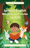 Spanish-English bilingual short stories for kids: Fun and educational 5-minute stories for kids, boosting vocabulary with dual language tales and activities
