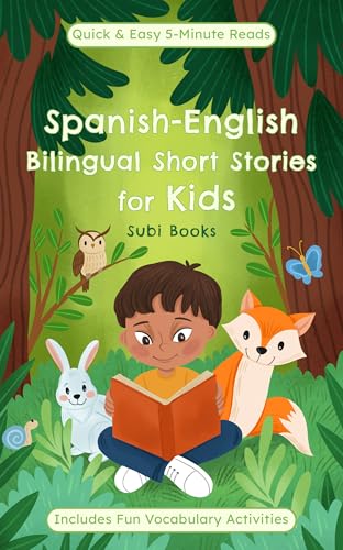 Spanish-English bilingual short stories for kids: Fun and educational 5-minute stories for kids, boosting vocabulary with dual language tales and activities
