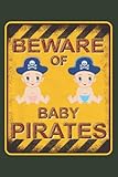  Beware of Baby pirates twins / Vorsicht vor den Baby-Piraten-Zwillingen: Notizbuch (6“ x 9“ ~ DinA5) 120 linierte Seiten Personalisiertes Notizbuch / ... als Geschenk zu allen möglichen Anlässen