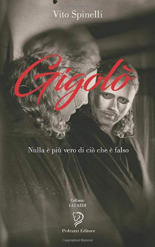 GIGOLÓ: Nulla è più vero di ciò che è falso (Gli Aedi)