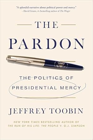 The Pardon: The Politics of Presidential Mercy
