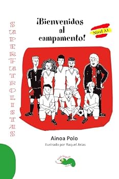 Paperback ¡Bienvenidos al campamento!: An entertaining graded reader for Spanish learners who have completed the A1 level (Spanish Edition) [Spanish] Book