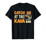 Kava Tea Lovers Kava Bar Drinking Kava Drink Kava Drink Cute T-Shirt