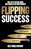 Flipping Success: The 4 Keys to Lead, Grow, and Thrive in the Food Business