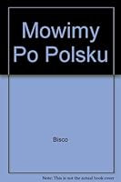 Polsku Mowimy Po: A Beginners Course 8321400892 Book Cover