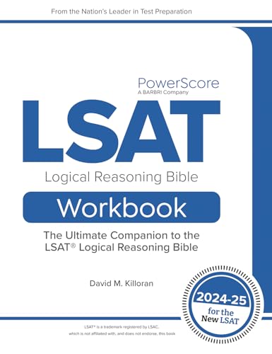 The PowerScore LSAT Logical Reasoning Bible Workbook 2024-2025: Real LSAT Questions, Drills and Explanations to Prepare for the Logical Reasoning Sections of the LSAT