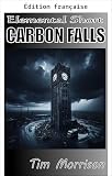  La chute du carbone (Nouvelles élémentaires) (French Edition)