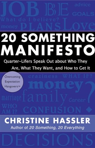  20 Something Manifesto: Quarter-Lifers Speak Out About Who They Are, What They Want, and How to Get It (English Edition)