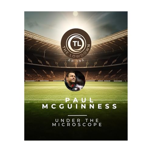 #195 - Under the Microscope w/ Paul McGuinness