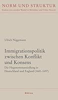 Immigrationspolitik Zwischen Konflikt Und Konsens: Die Hugenottenansiedlung in Deutschland Und England (1681-1697). 3412201987 Book Cover