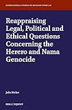 herero und nama bpb  Reappraising Legal, Political and Ethical Questions Concerning the Herero and Nama Genocide (International Studies on Military Ethics)