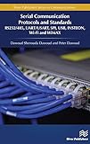  Serial Communication Protocols and Standards: RS232/485, UART/USART, SPI, USB, INSTEON, Wi-Fi and WiMAX (River Publishers Series in Communications)