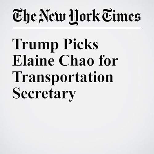Trump Picks Elaine Chao for Transportation Secretary cover art