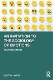 An Invitation to the Sociology of Emotions
