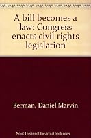 A bill becomes a law: Congress enacts civil rights legislation B0000CMXXV Book Cover