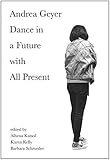Andrea Geyer: Dance in a Future with All Present (DANCING FOXES P)