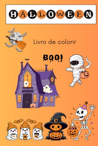 Livro de Colorir de Halloween para Crianças 4–8 Anos: Fantasmas, Bruxas e Abóboras Divertidas: Livro de Colorir de Halloween para Crianças