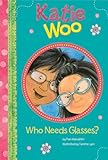 Who Needs Glasses? (Katie Woo)