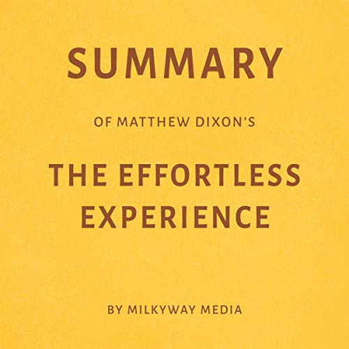 Amazon Com The Effortless Experience Conquering The New Battleground For Customer Loyalty Audible Audio Edition Matthew Dixon Matthew Dixon Nick Toman Rick Delisi Nick Toman Rick Delisi Penguin Audio Books