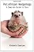 Pet African Hedgehogs - A Complete Guide To Care