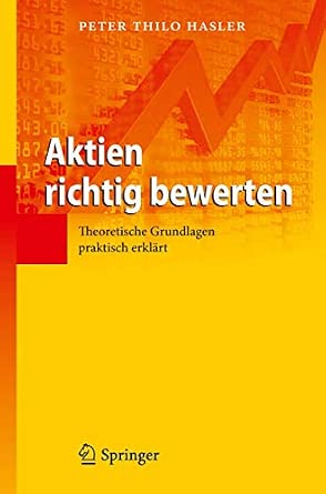 Aktien richtig bewerten: Theoretische Grundlagen praktisch erklärt 2011th Edition book cover