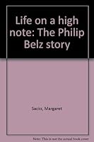 Life on a high note: The Philip Belz story B0006PC4PI Book Cover