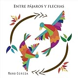 Entre Pájaros y Flechas
