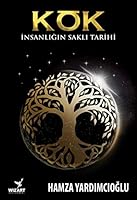 Kök - İnsanlığın Saklı Tarihi 605685731X Book Cover
