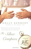 The Silver Compass by Holly Kennedy (2008-04-01) - Holly Kennedy