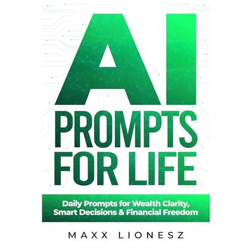 AI Prompts for Life Audiolibro Por Maxx Lionesz arte de portada