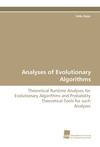 Analyses of Evolutionary Algorithms: Theoretical Runtime Analyses for Evolutionary Algorithms and Probability Theoretical Tools for such Analyses