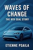 Waves of Change: The BYD Seal Story
