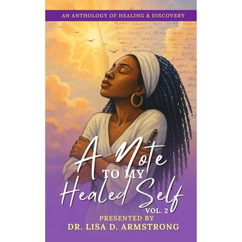 A Note To My Healed Self - Vol. 2 Audiolibro Por Dr. Lisa R. Armstrong, Tod Armstrong arte de portada