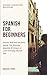 Spanish for Beginners: Practice Book with 20 Short Stories, Test Exercises, Questions & Answers to Learn Everyday Spanish Fast (Spanish Lessons for Beginners) (Spanish Edition)