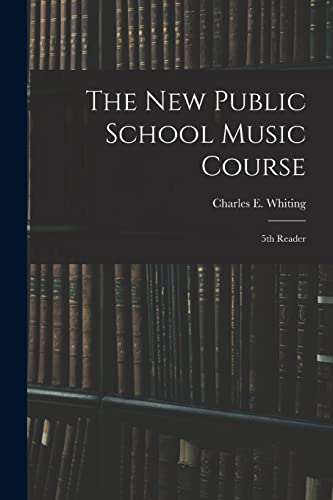 The New Public School Music Course [microform]: 5th Reader