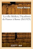 La Villa M?dicis, l'Acad?mie de France ? Rome 2329821603 Book Cover