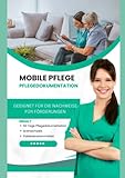 MOBILE PFLEGE Pflegedokumentation - Wichtig für den nachweis von Förderungen oder Pflegegeld