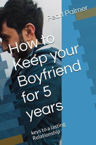 How to Keep your Boyfriend for 5 years: keys to
