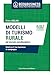 Modelli Di Turismo Rurale Nel Mercato Extra Alberghiero. Realizza Il Tuo Business In Campagna - 3