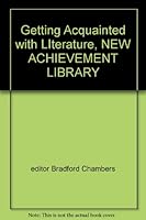Getting Acquainted with LIterature, NEW ACHIEVEMENT LIBRARY B001M6XQ5C Book Cover
