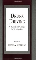 Drunk Driving / DUI: A Survival Guide for Motorists 096798520X Book Cover