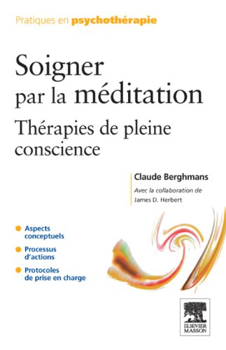 Soigner par la méditation: Thérapies de pleine conscience (Pratiques en psychothérapie) (English Edition)
