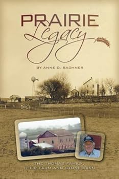 Paperback Prairie Legacy: The Thomas Family,Their Farm and Stone Barn Book